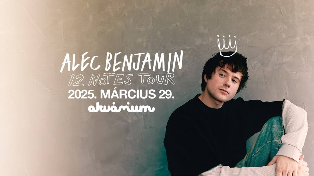 Alec Benjamin 2025 márciusában visszatér Budapestre!