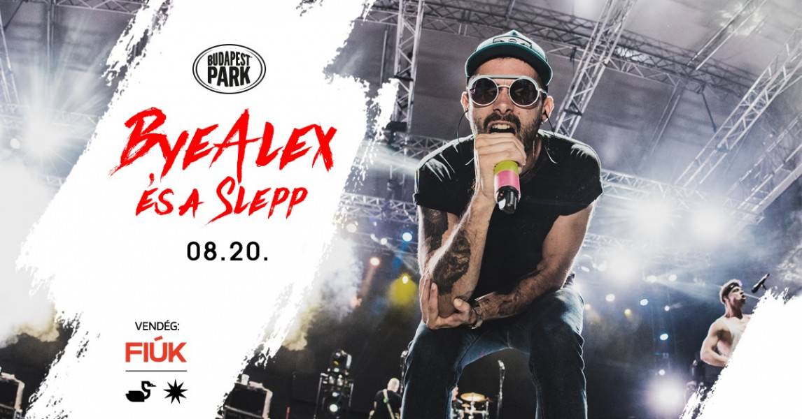 ByeAlex és a Slepp koncert 2021 - Budapest Park
