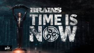 Brains - Time is now