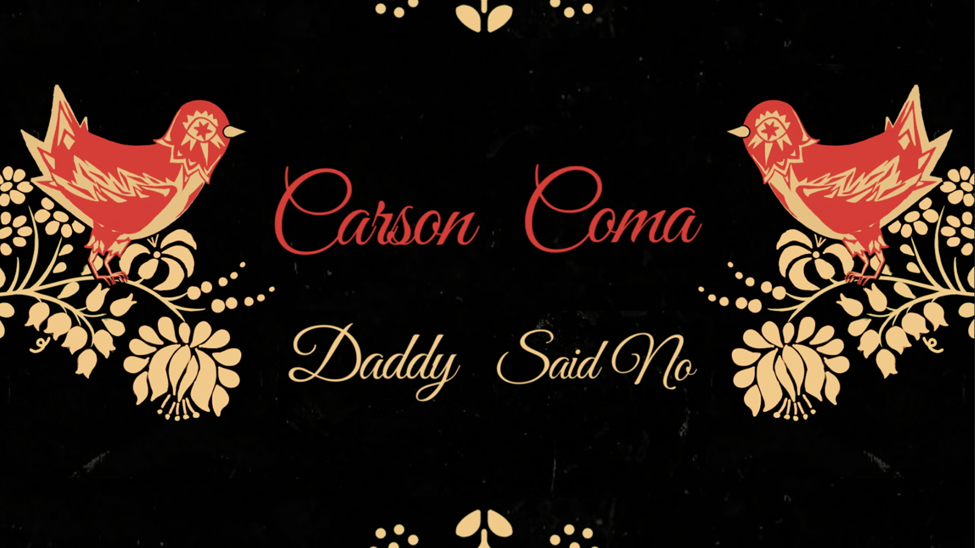 Carson Coma - Daddy Said No