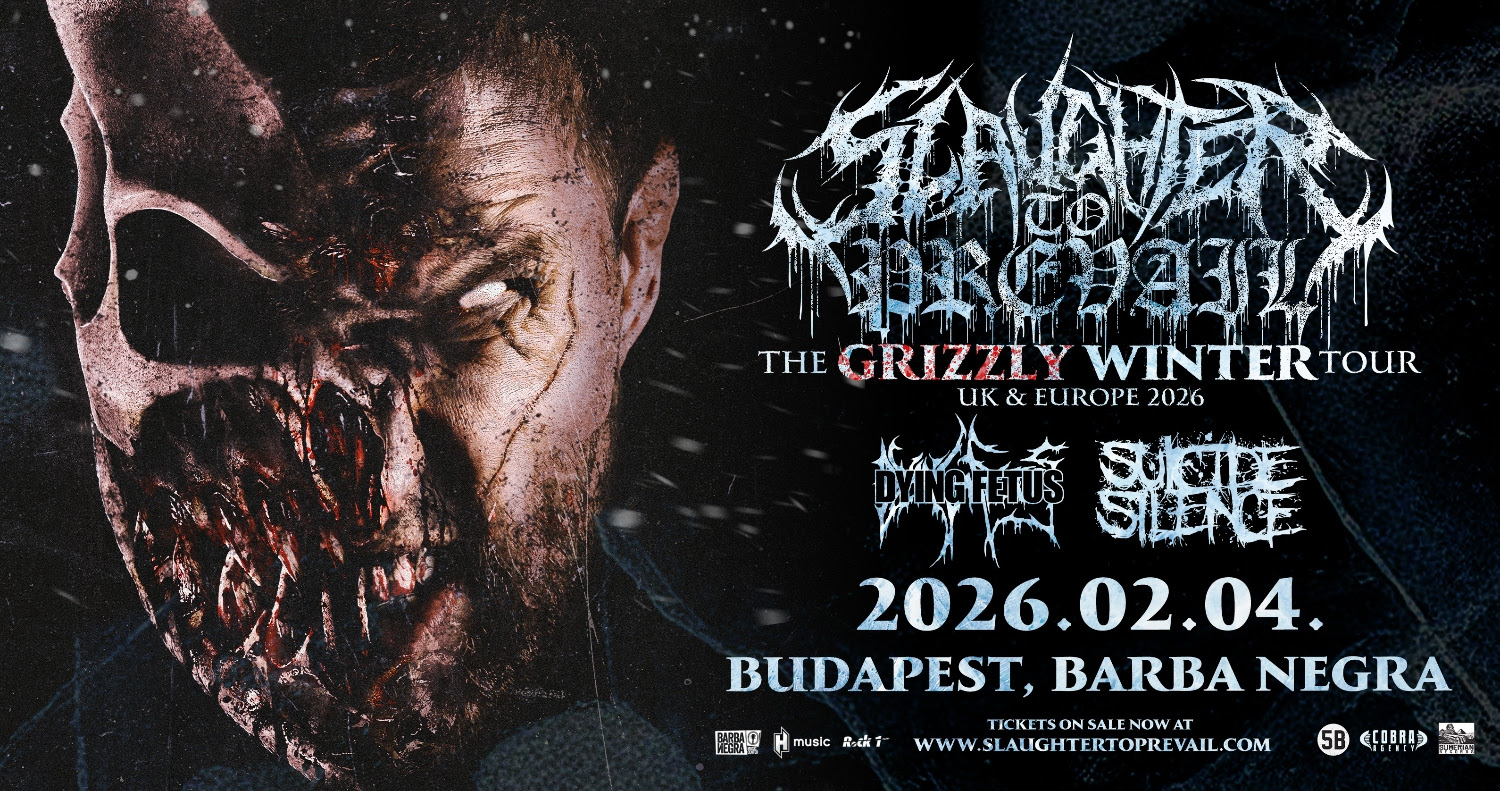 Slaughter To Prevail koncert 2026, Budapest [vendég: Dying Fetus, Suicide Silence]